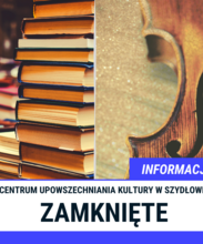 Centrum Upowszechniania Kultury w Szydłowie ZAMKNIĘTE